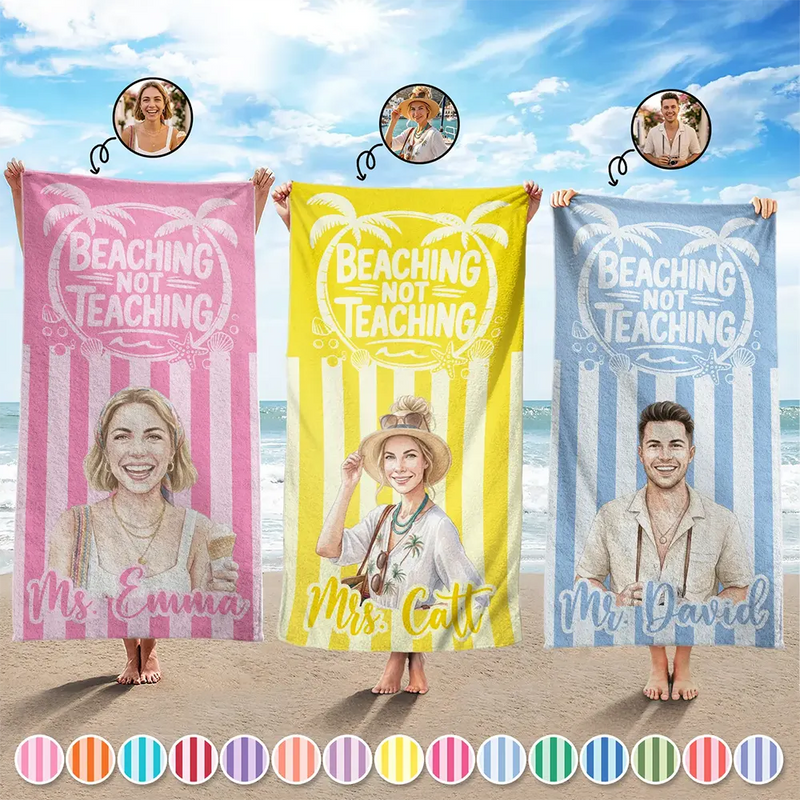 Custom Photo, Art Design, Summer, Teacher, Playful, Photo - Watercolor - Remove BG - Custom Photo Realistic Watercolor Art Beaching Not Teaching Vibrant Stripes Color - Personalized Beach Towel