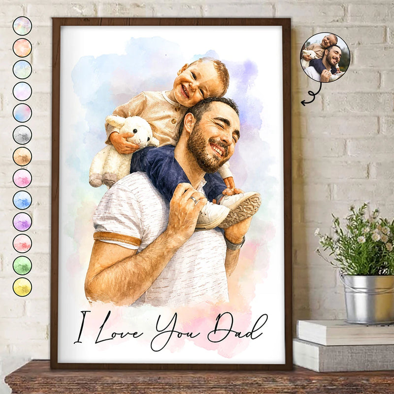 Gift For Husband,Gift For Men,Gift For Father,Gift For Grandpa,Non-Eng,Photo - Watercolor (remove BG),Cozy - Custom Photo Realistic Watercolor Art I Love You Dad Grandpa - Personalized Poster