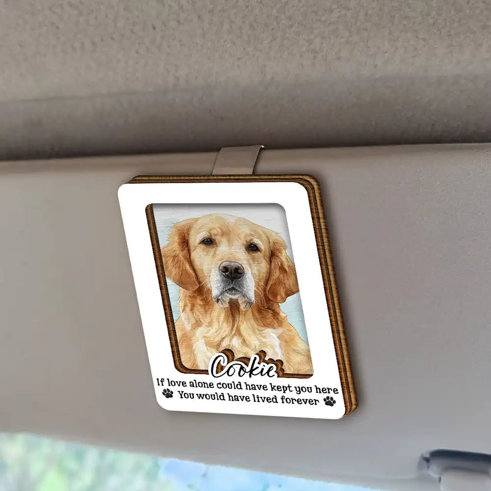 Art Design,Sentimental,Pet Lovers,Memorial,Photo - Watercolor - Remove BG - Custom Photo Realistic Watercolor Art If Love Alone Could Have Kept You Here - Personalized Custom Shaped Car Visor Clip
