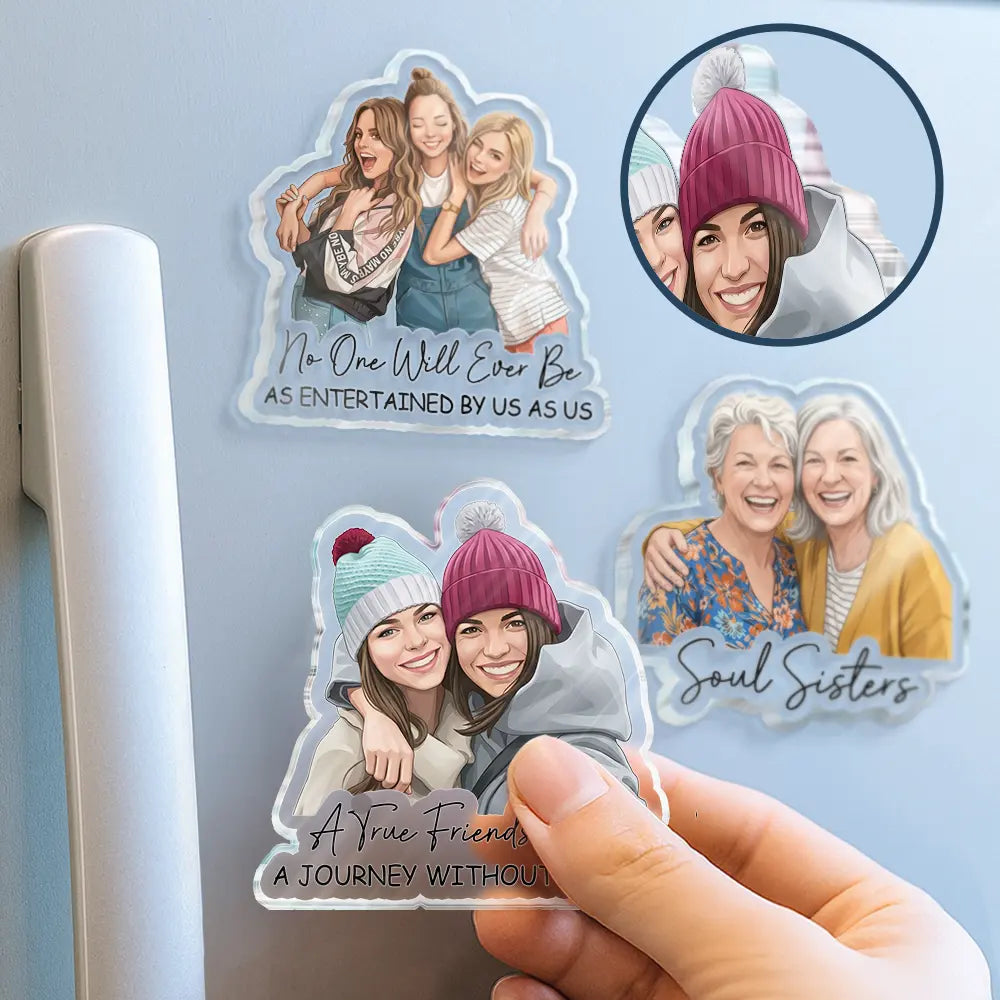 Custom Photo, Art Design, Gift For Bestie, Humorous, Photo - Semi Realistic Portrait - Custom Photo Semi Realistic Portrait Besties Forever - Personalized Acrylic Magnet