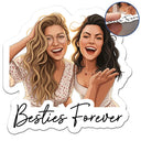 Art Design,Gift For Bestie,Photo - Semi Realistic Portrait,Happy - Custom Photo Semi Realistic Portrait Besties Forever - Personalized Magnet