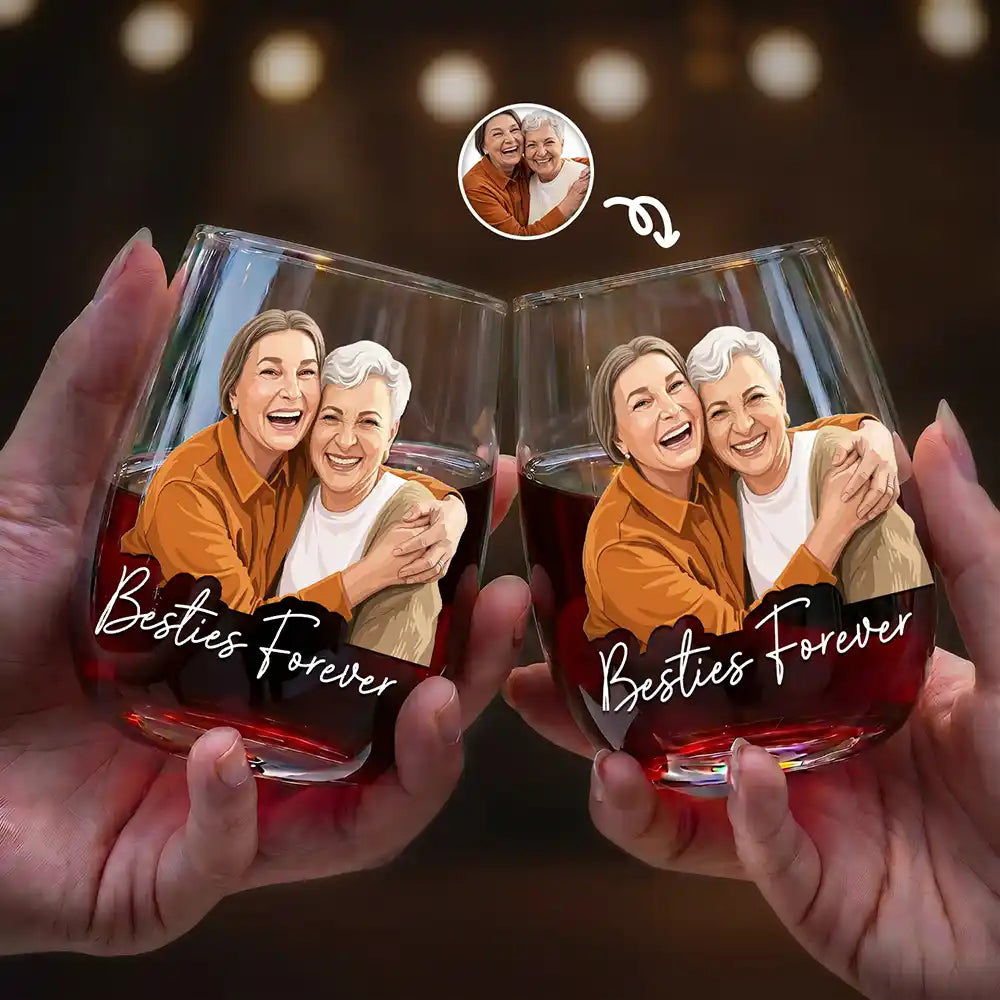 Art Design,Gift For Bestie,Alcohol,Photo - Semi Realistic Portrait,Happy - Custom Photo Semi Realistic Portrait Besties Forever - Personalized Stemless Wine Glass