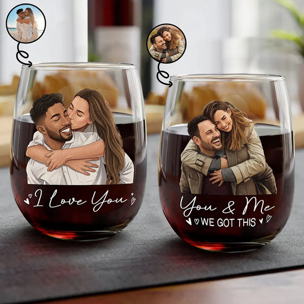 Custom Photo, Art Design, Gift For Couples, Romantic, Photo - Semi Realistic Portrait - Custom Photo Semi Realistic Portrait You & Me We Got This - Personalized Stemless Wine Glass
