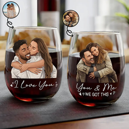 Custom Photo Semi Realistic Portrait You & Me We Got This - Personalized Stemless Wine Glass