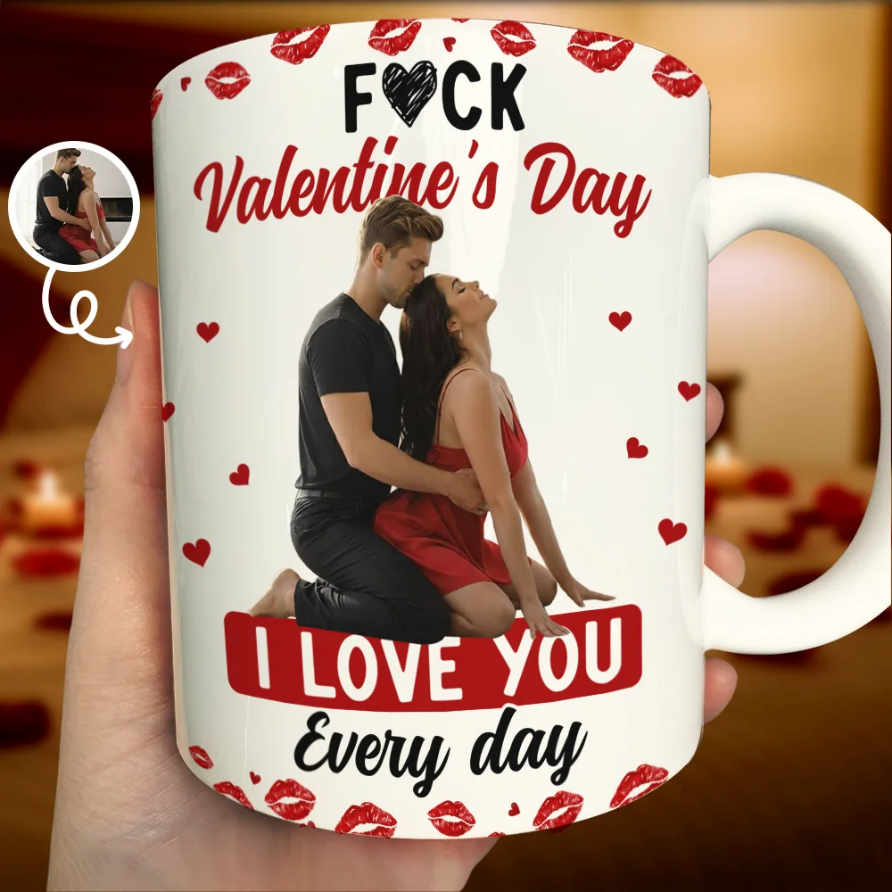Custom Photo Sexy Couple I Love You Every Day - Personalized White Edge-to-Edge Mug