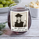 Graduation, Gift For Yourself, Happy, Gift For Women, Gift For Men, Custom Photo - Custom Photo She Believed She Could So She Did - Personalized Stemless Wine Glass