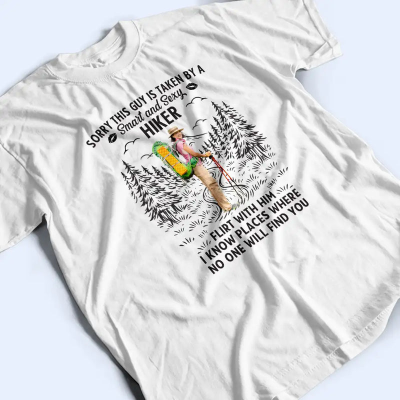 Custom Photo, Love, Gift For Couples, Gift For Husband, Gift For Wife, Gift For Boyfriend, Gift For Girlfriend - Custom Photo Sorry This Guy Is Taken Hiking - Personalized T Shirt