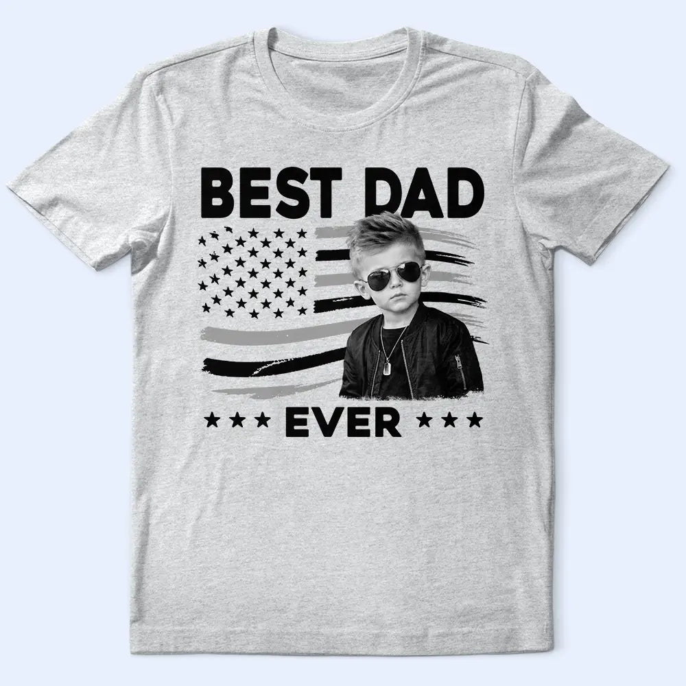 Gift For Father,Gift For Grandpa,Independence Day,Photo,Confident - Custom Photo Stars & Stripes Best Dad Papa Ever - Personalized T Shirt