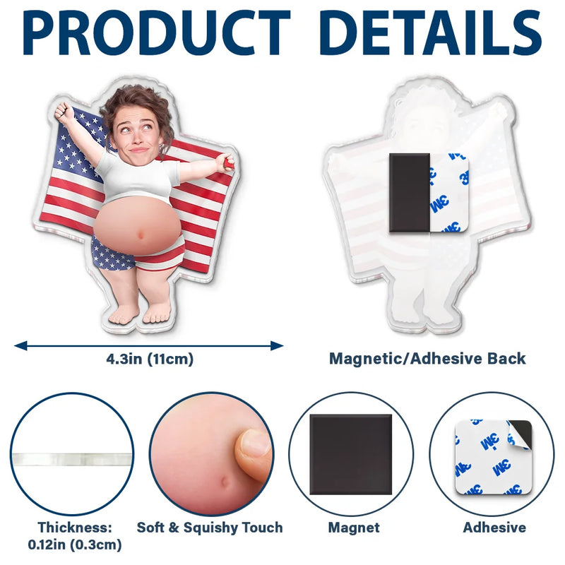 Custom Photo, Independence Day, Gift For Men, Gift For Yourself, Humorous, Cut-Face Photo - Custom Photo Stars, Stripes & Poke That Belly - Personalized Squishy Acrylic Fridge Magnet