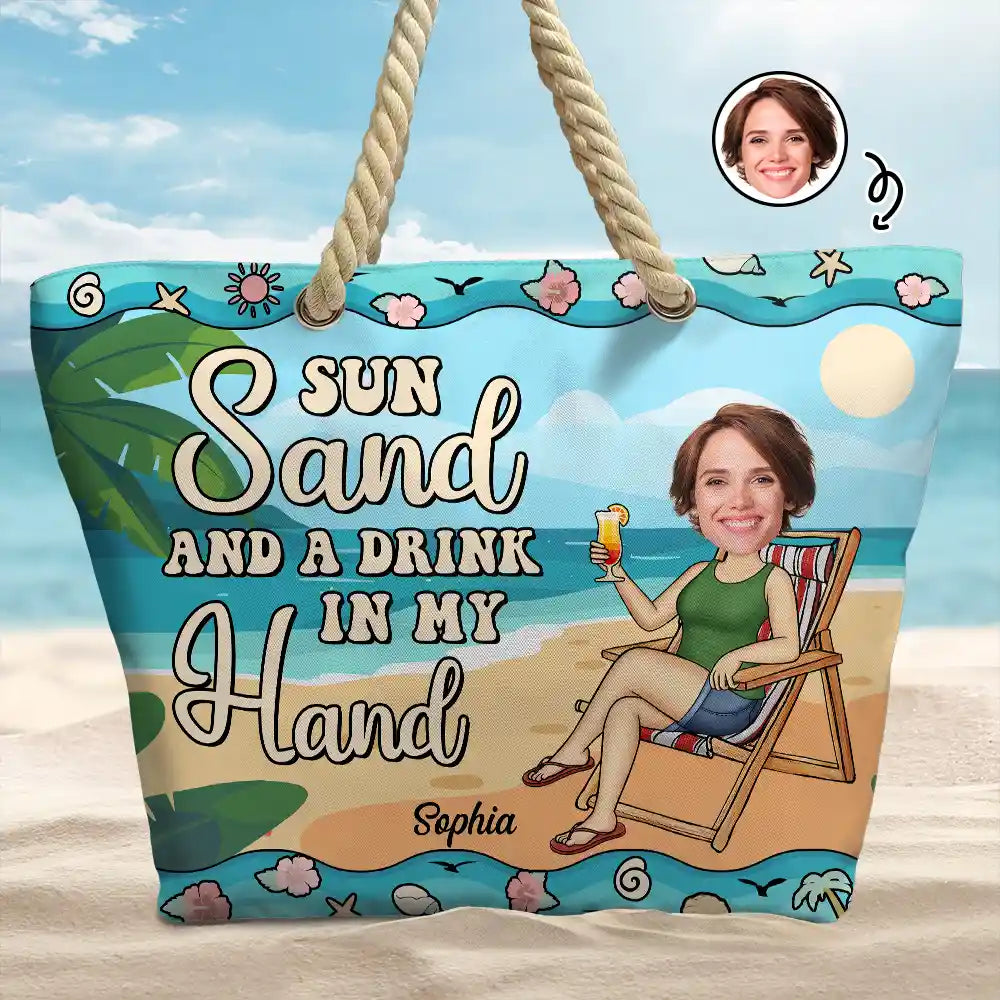 Custom Photo Sun Sand And A Drink In My Hand - Personalized Beach Bag