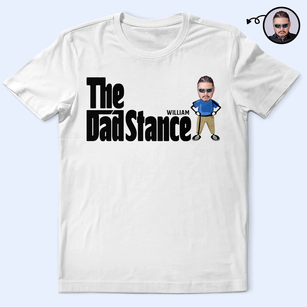 Custom Photo The Dad Stance - Personalized T Shirt