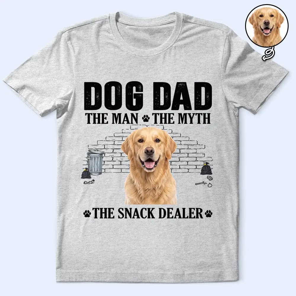 Dog Dad,Pet Lovers,Gift For Father,Custom Photo,Playful,Remove BG Photo - Custom Photo Dog Dad The Man The Myth The Snack Dealer - Personalized T Shirt