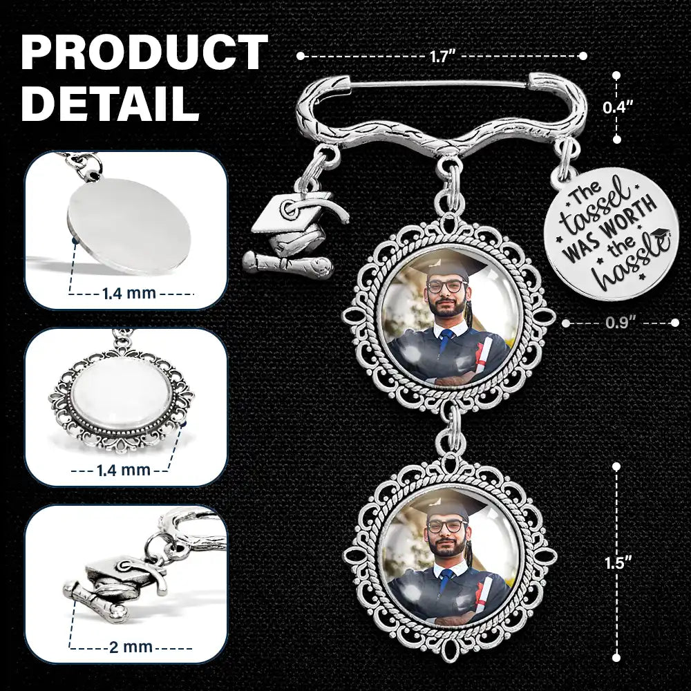 Graduation,Gift For Yourself,Gift For Bestie,Gift For Girlfriend,Gift For Boyfriend,Gift For Sibling,Gifts For Colleagues,Funny - Custom Photo The Tassel Was Worth The Hassle - Personalized Graduation Tassel Pin