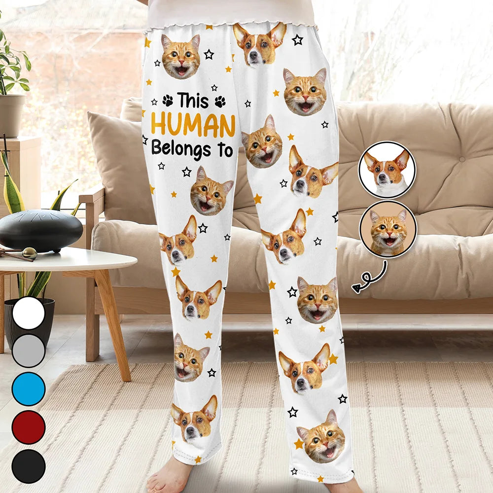 Pet Lovers, Pet Mom, Pet Dad, Dog Lovers, Dog Mom, Dog Dad, Cat Lovers, Cat Mom, Cat Dad, Custom Photo - Custom Photo This Human Belongs To Dog Cat Cute Face Cut - Personalized Pajama Pants