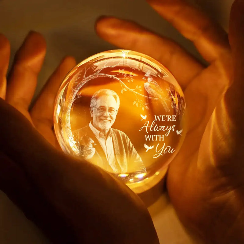 Sentimental, Custom Photo, Family, Memorial, Remove BG Photo - Custom Photo Those We Love Don't Go Away Memorial - Personalized Crystal Globe Lamp