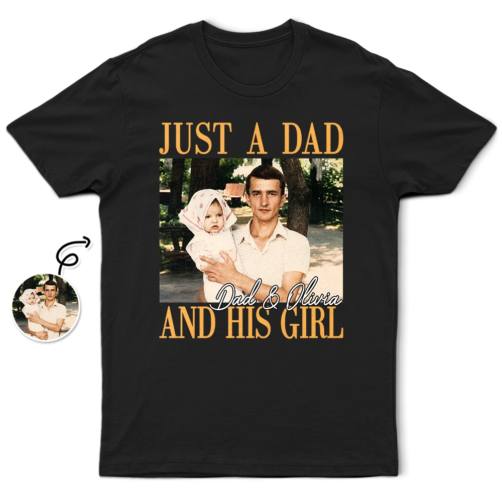 Custom Photo,Gift For Father,Dad - Daughters (Young),Photo,Proud - Custom Photo Vintage Photo Childhood Just A Dad And His Girl - Personalized T Shirt