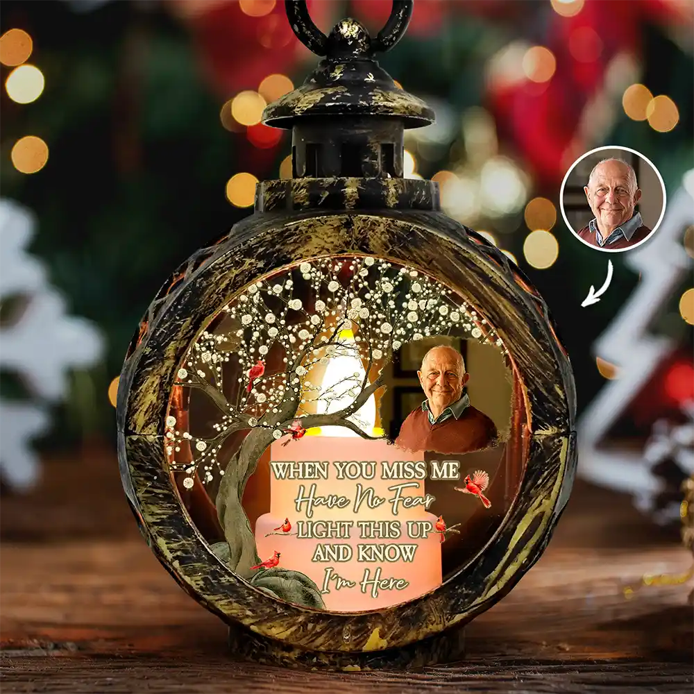 Custom Photo When You Miss Me Have No Fear - Personalized Candlelight Lantern Ornament