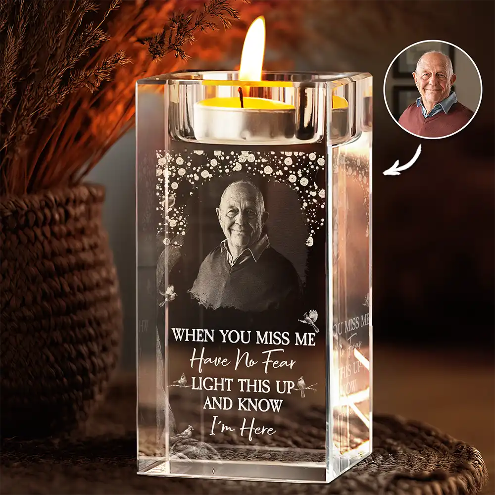Custom Photo When You Miss Me Have No Fear - Personalized Crystal Candle Holder