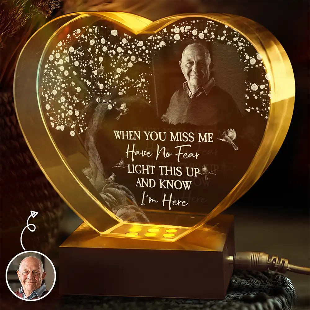 Sad,Memorial,Custom Photo - Custom Photo When You Miss Me Have No Fear - Personalized Crystal Heart
