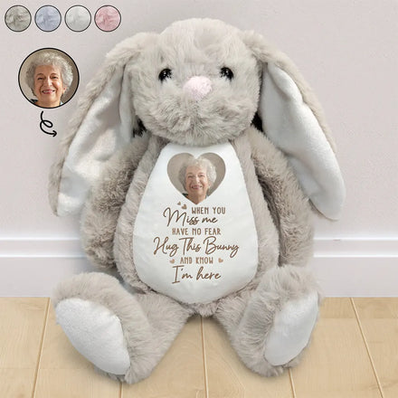 Custom Photo When You Miss Me Have No Fear - Personalized Soft Toy Bunny