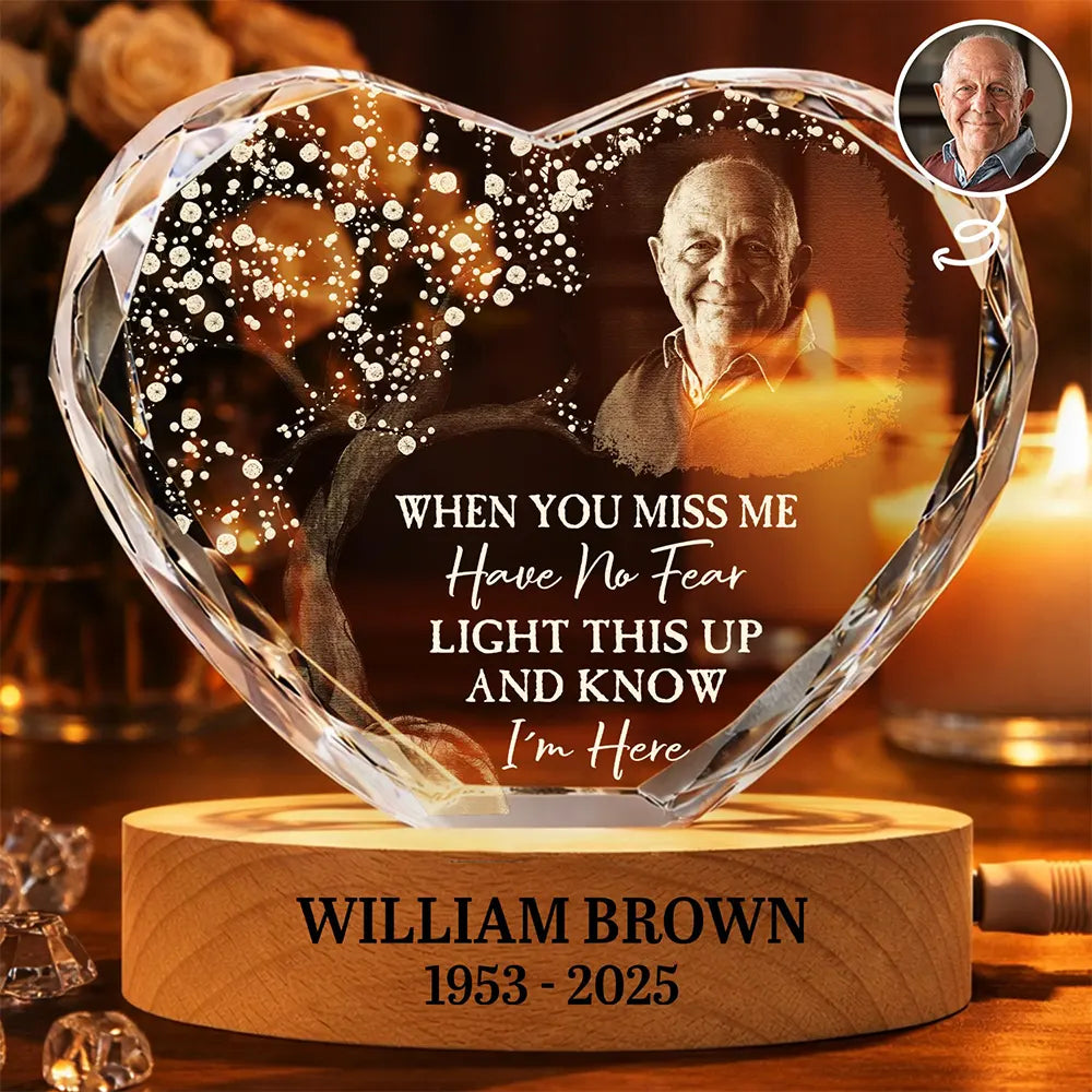 Memorial, Family, Parents, Gift For Grandparents, Gift For Sibling, Sad - Custom Photo When You Miss Me Have No Fear Memorial - Personalized Crystal Heart Shaped Lamp