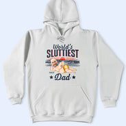 Gift For Grandpa,Gift For Father,Funny,Custom Photo - Custom Photo World Sluttiest Dad - Personalized T Shirt