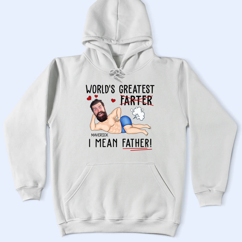 Gift For Father, Happy, Custom Photo - Custom Photo World's Greatest Farter I Mean Father - Personalized T Shirt