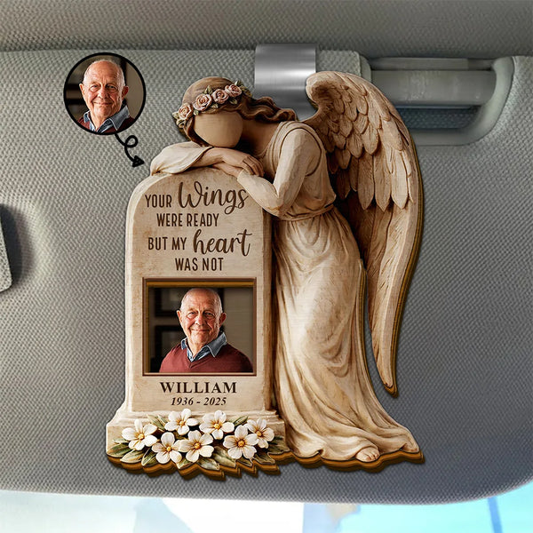 Memorial,Family,Parents,Gift For Grandparents,Sad - Custom Photo Your Wings Were Ready But My Heart Was Not - Personalized Custom Shaped Car Visor Clip