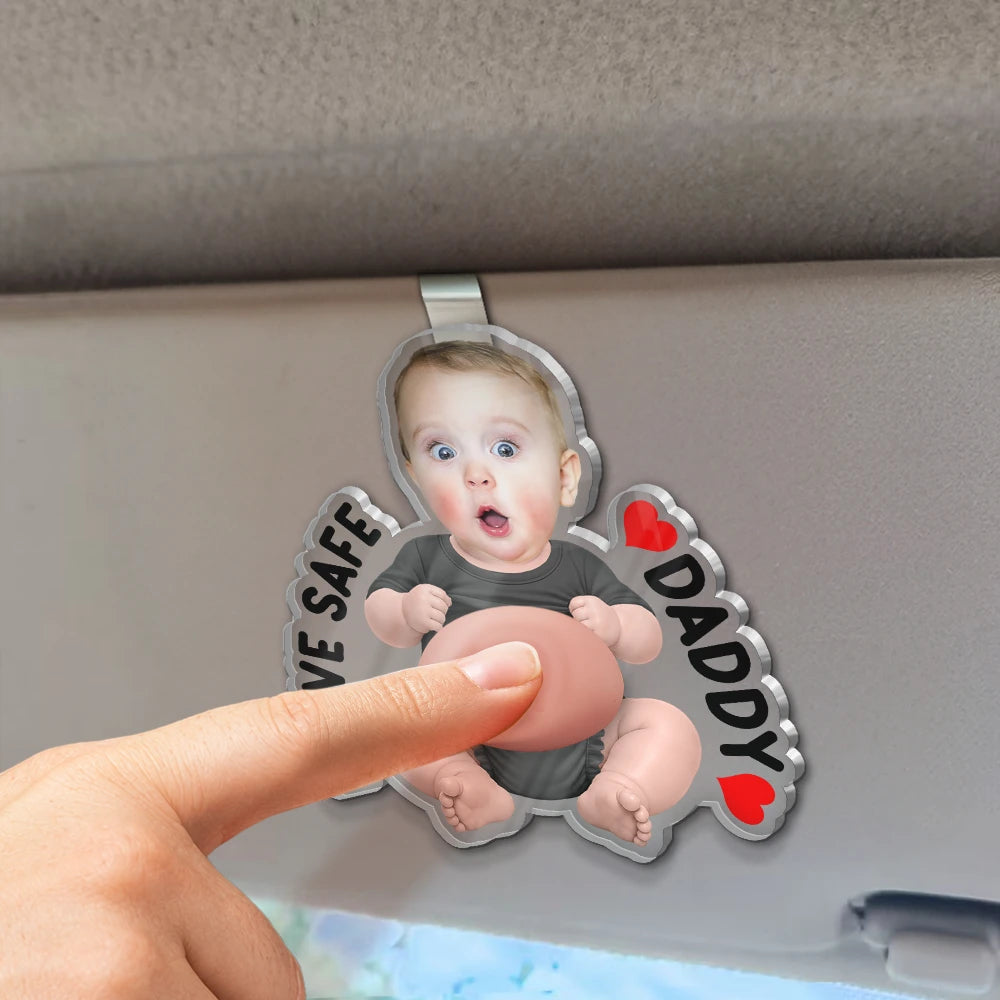 Gift For Father,Humorous,Custom Photo,Cut-Face Photo - Custom Photo Drive Safe Daddy Mommy - Personalized Squishy Acrylic Car Visor Clip