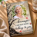 Memorial Loved One,Christmas,Custom Photo,Sympathetic,Family,Memorial,Upload Full Photo - Custom Photo Memorial Gifts Letters To My Loved One I Am Not Done Talking To You - Personalized Hardcover Journal