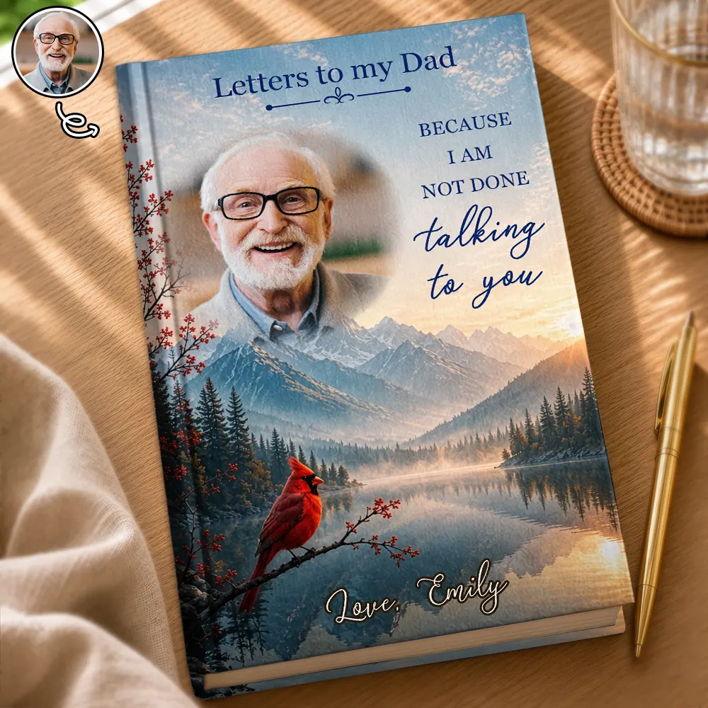 Custom Photo Memorial Letters To My Dad Mom Because I Am Not Done Talking To You - Personalized Hardcover Journal