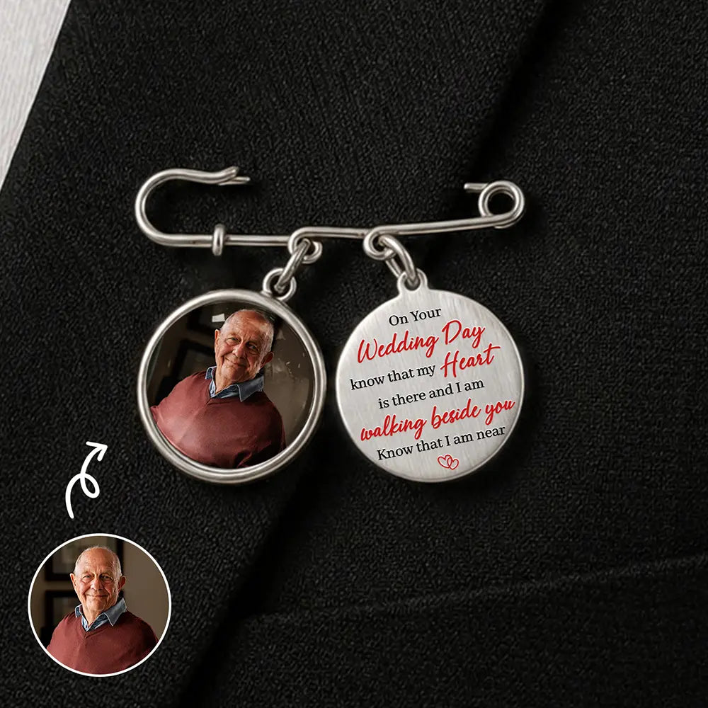 Custom Photo On Your Wedding Day Know That My Heart Is There - Personalized Graduation Lapel Pin