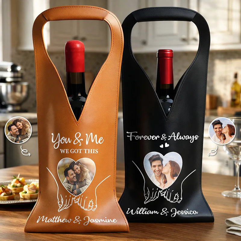 Gift For Couples,Gift For Husband,Gift For Wife,Gift For Boyfriend,Gift For Girlfriend,Love,Photo - Custom Photo You And Me We Got This - Personalized Leather Wine Bag
