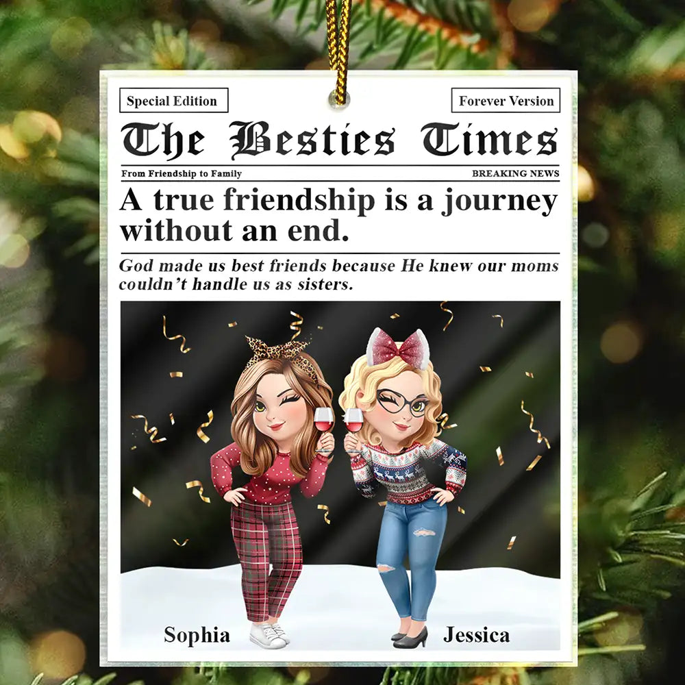 Gift For Bestie,Gift For Sisters,Happy,Christmas - A True Friendship Is A Journey The Besties Times - Personalized Custom Shaped Acrylic Ornament