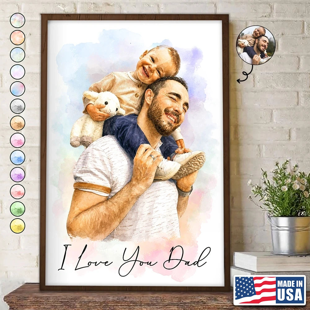 Custom Photo Realistic Watercolor Art I Love You Dad Grandpa - Personalized Poster