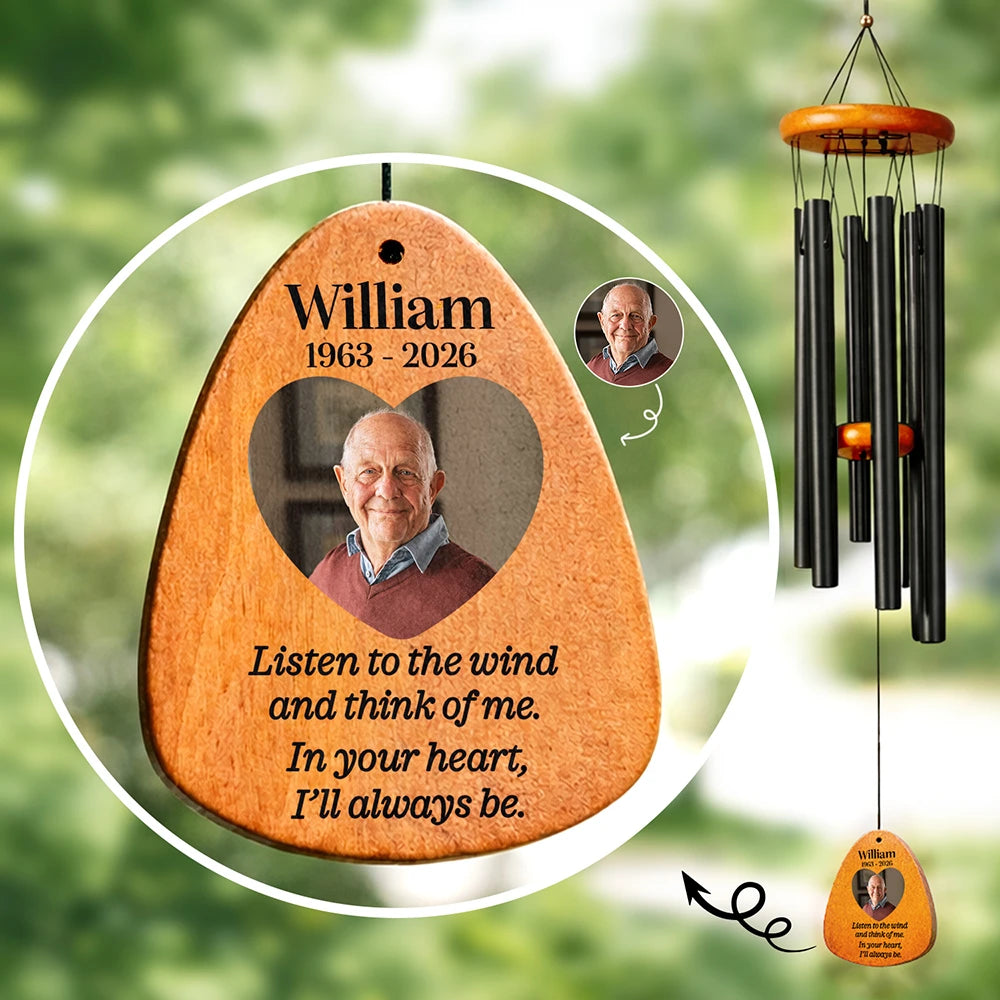 Custom Photo Listen To The Wind And Think Of Me Memorial - Personalized Wind Chime