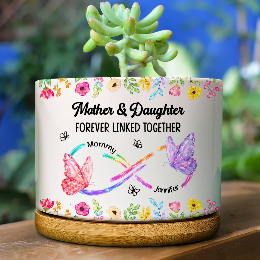 Gift For Mother,Gift For Grandma,Grandma - Grandkids,Mom - Daughters (Adult),Mom - Daughters (Young),Love,Happy - Mother And Daughter Forever Linked Together Crystal Butterflies - Personalized Ceramic Plant Pot
