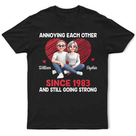 Annoying Each Other Since & Still Going Strong Couple New Version - Personalized T Shirt