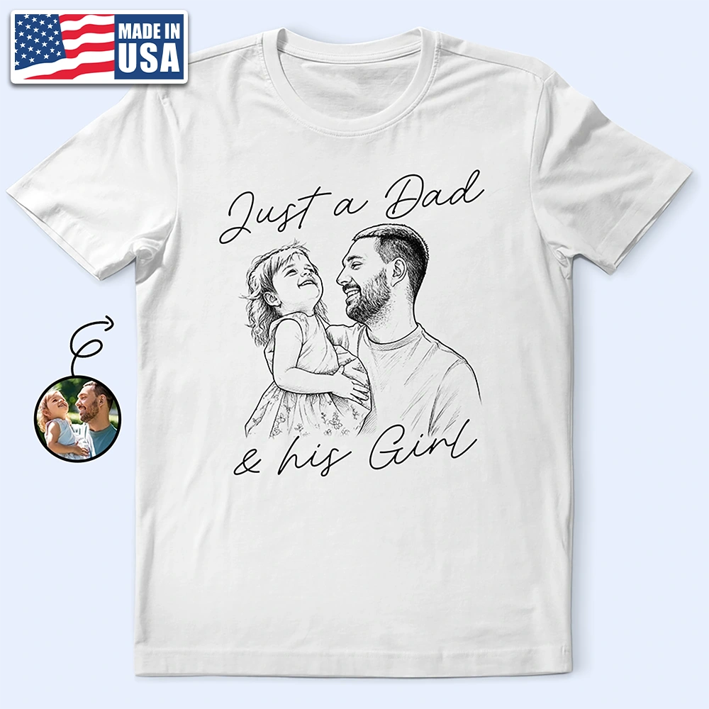 Gift For Husband, Gift For Father, Gift For Grandpa, Non-Eng, Photo - Pencil Sketch, Humorous - Custom Photo Pencil Sketch Just A Dad And His Girl Boy - Personalized T Shirt