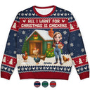 Christmas, Farm, Gift For Yourself, Happy - All I Want for Christmas Is Chickens - Personalized Unisex Ugly Sweater
