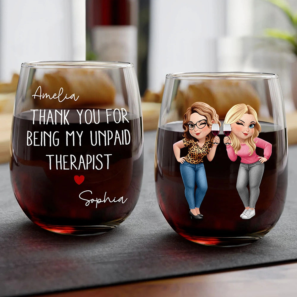 Gift For Bestie,Gifts For Colleagues,Gift For Sisters,Gift For Sibling,Happy - Thank You For Being My Unpaid Therapist Bestie Sibling - Personalized Stemless Wine Glass