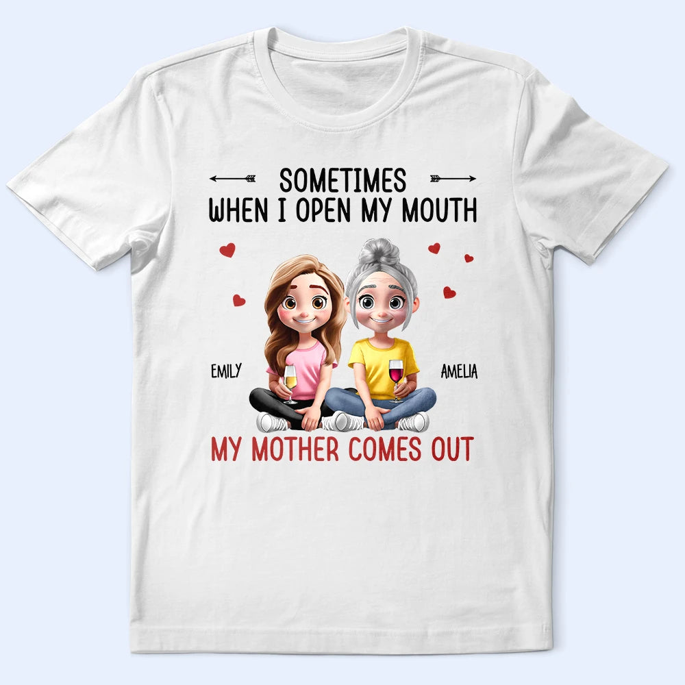 Sometimes When I Open My Mouth My Mother Comes Out 3D Effect - Personalized T Shirt