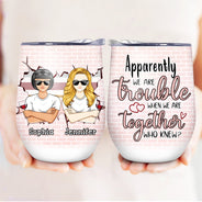 Besties We're Trouble When Together - Gift For Best Friends - Personalized Custom Wine Tumbler