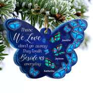 Butterfly Those We Love Don't Go Away - Memorial Gift - Personalized Custom Butterfly Acrylic Ornament