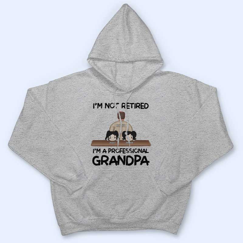 I'm Not Retired I'm A Professional Grandpa Papa - Personalized T Shirt