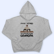 I'm Not Retired I'm A Professional Grandpa Papa - Personalized T Shirt