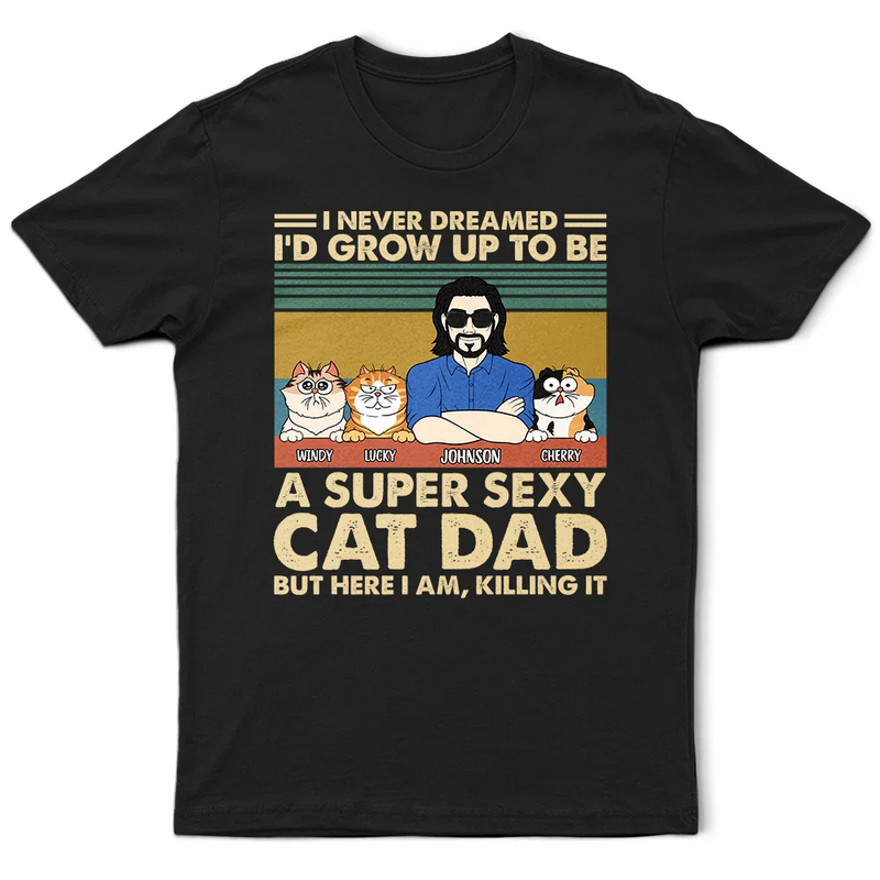 A Super Sexy Cat Dad - Personalized T Shirt
