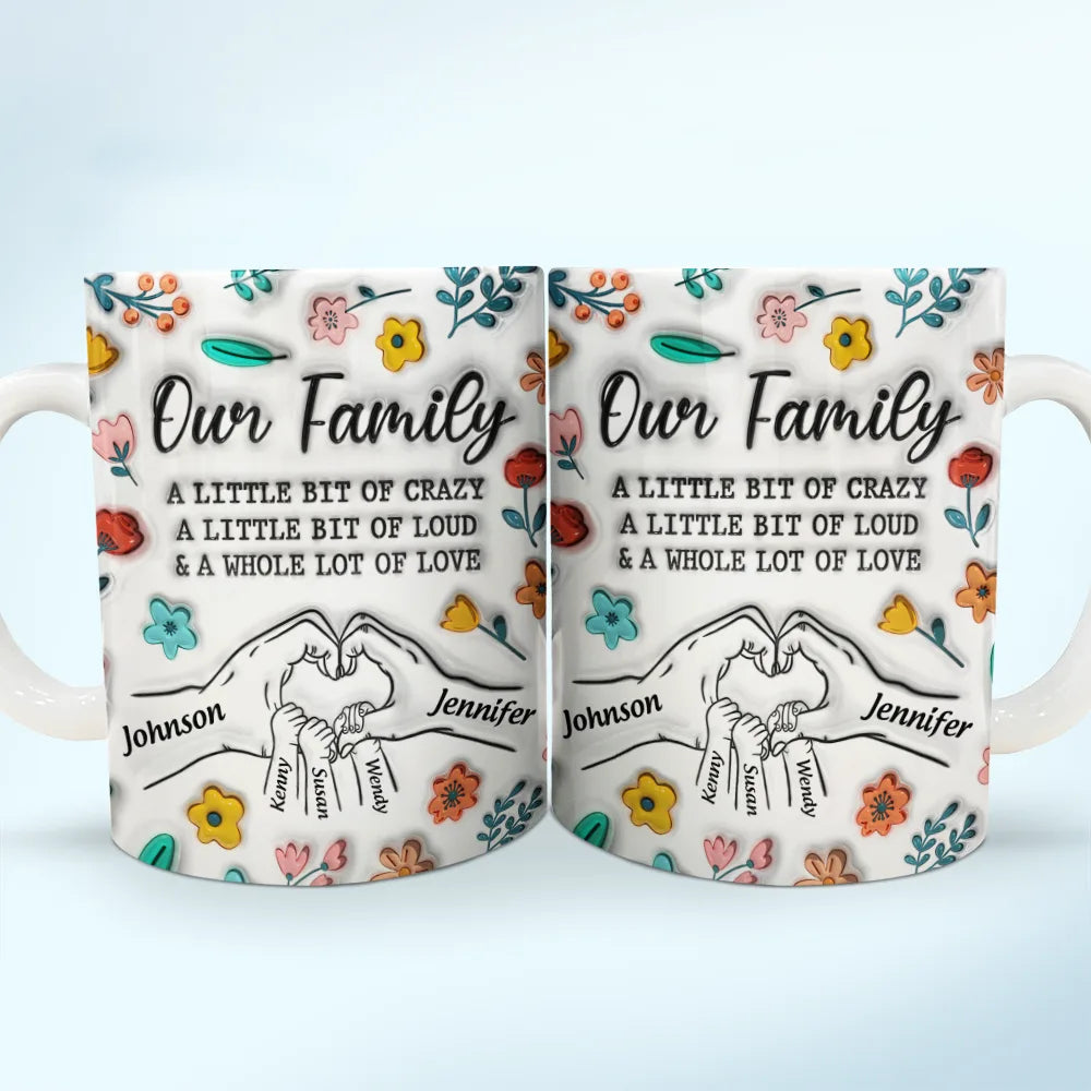 A Little Bit Of Crazy Family - 3D Inflated Effect Printed Mug, Personalized White Edge-to-Edge Mug