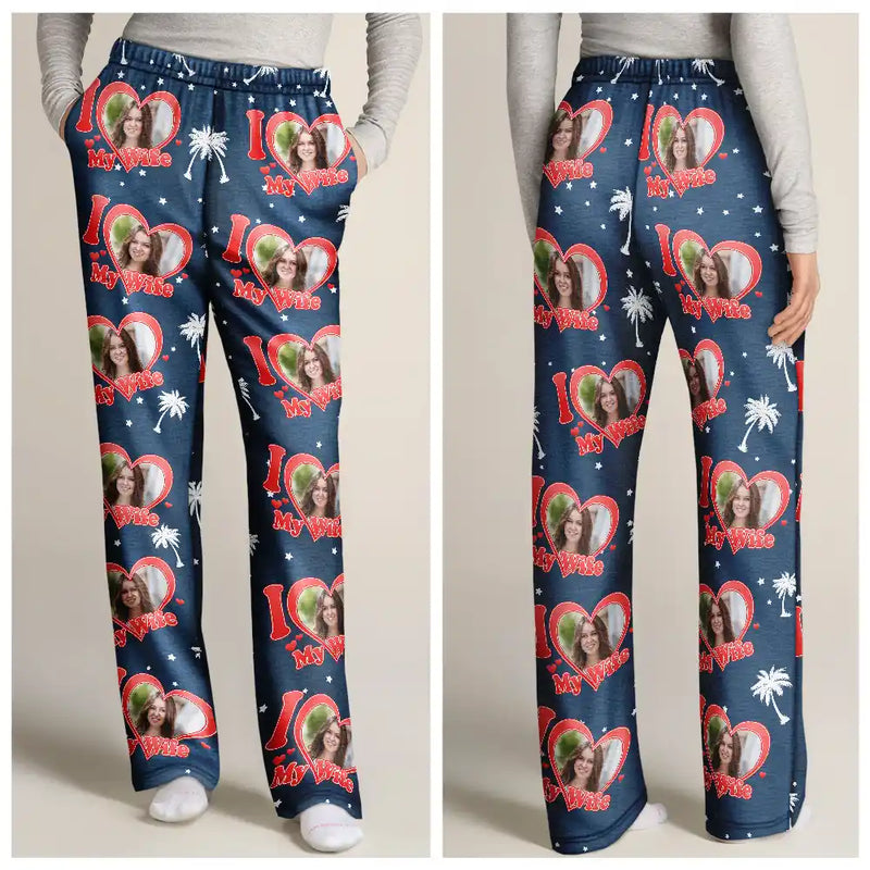 Gift For Couples, Gift For Husband, Gift For Wife, Gift For Boyfriend, Gift For Girlfriend - Custom Photo I Love My Wife Girlfriend - Personalized Pajama Pants