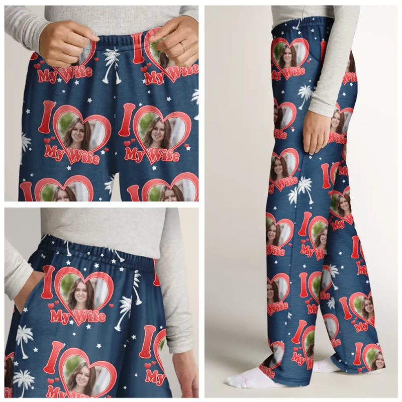 Gift For Couples, Gift For Husband, Gift For Wife, Gift For Boyfriend, Gift For Girlfriend - Custom Photo I Love My Wife Girlfriend - Personalized Pajama Pants